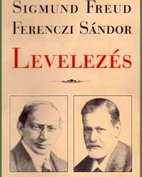 Oriold Károly: Sigmund Freud – Ferenczi Sándor Levelezés I/2